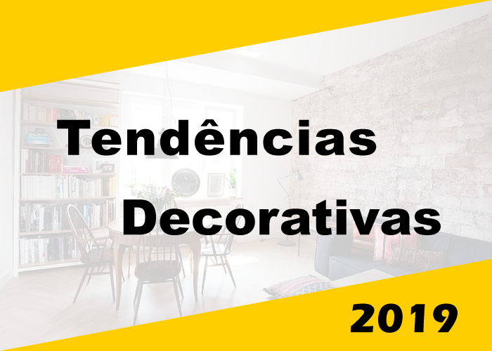 10 Tendências decorativas a seguir em 2019